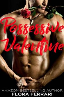 Possessive Valentine (A Man Who Knows What He Wants Book 95) Read online