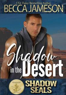 Shadow in the Desert (Shadow SEALs) Read online