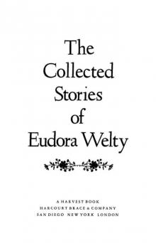 The Collected Stories of Eudora Welty Read online