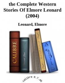 The Complete Western Stories of Elmore Leonard Read online