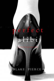 The Perfect Alibi (A Jessie Hunt Psychological Suspense Thriller—Book Eight) Read online