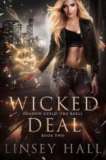 Wicked Deal (Shadow Guild: The Rebel Book 2) Read online