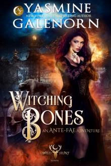 Witching Bones: A Wild Hunt Novel, Book 8 Read online