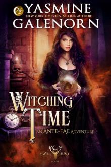 Witching Time: An Ante-Fae Adventure (Wild Hunt Book 14) Read online