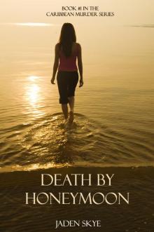 Death by Honeymoon (Book #1 in the Caribbean Murder Series) Read online