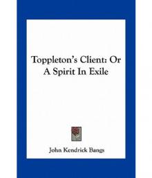 Toppleton's Client; Or, A Spirit in Exile Read online