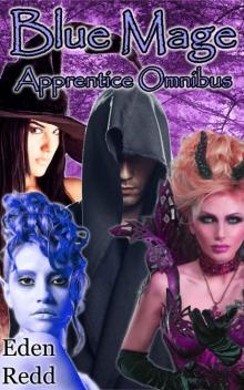 Blue Mage: Apprentice Omnibus: A Fantasy Romance Adventure (Books 1 - 3) (Blue Mage Series) Read online
