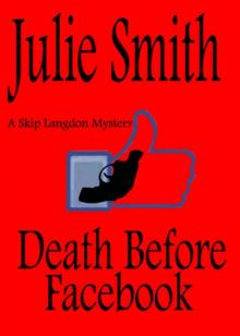 Death Before Facebook (Skip Langdon #4) (Skip Langdon Mystery) (The Skip Langdon Series) Read online