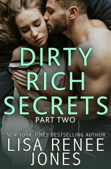 Dirty Rich Secrets: Part Two Read online