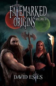 Fatemarked Origins: Volume II (The Fatemarked Epic Book 2) Read online