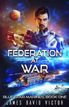 Federation at War (Blue Star Marines Book 1) Read online