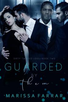 Guarded by Them (Dirty Twisted Love, #2) Read online