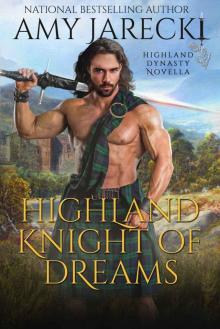 Highland Knight of Dreams: Scottish Historical Romance (Highland Dynasty Book 5) Read online