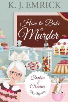 How to Bake a Murder (A Cookie and Cream Cozy Mystery Book 1) Read online