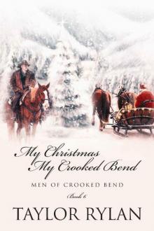 My Christmas, My Crooked Bend: Men of Crooked Bend Book 6 Read online