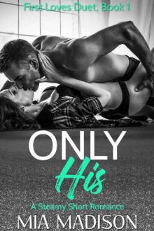 Only His (First Loves Duet Book 1) Read online