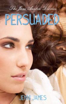 Persuaded (Jane Austen Diaries) Read online
