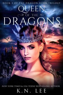 Queen of the Dragons: Book Three of the Dragon-Born Trilogy Read online