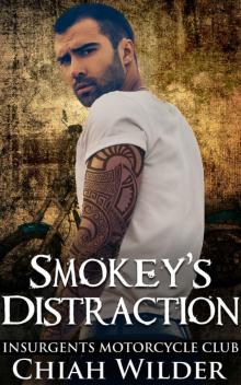 Smokey's Distraction: Insurgents Motorcycle Club (Insurgents MC Romance Book 15) Read online