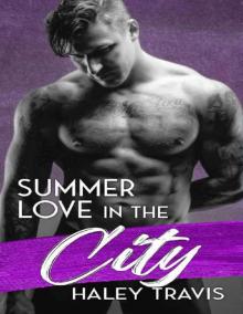 Summer Love in the City: Sweet & Steamy Instalove Romance #3 (Summer Instalove) Read online