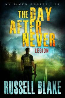 The Day After Never - Legion (Post-Apocalyptic Dystopian Thriller - Book 8) Read online