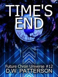 Time's End: A Future Chron Novel (Future Chron Universe Book 34) Read online