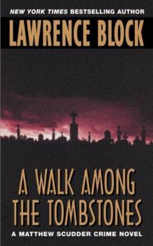 Walk Among the Tombstones: A Matthew Scudder Crime Novel Read online