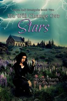 We Will Change Our Stars: Seers and Demigods Book 2 Read online