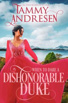 When to Dare an Dishonorable Duke: Regency Romance (Romancing the Rake Book 7) Read online