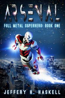 Arsenal (Full Metal Superhero Book 1) Read online