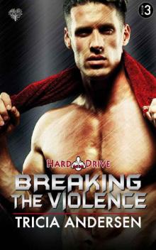 Breaking the Violence (Hard Drive Series Book 3) Read online