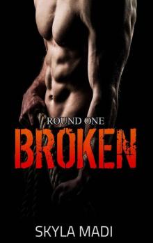 Broken: Round One (Broken #1) Read online