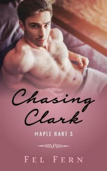 Chasing Clark (Maple Hart) Read online