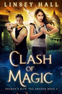 Clash of Magic (Dragon's Gift: The Amazon Book 3) Read online