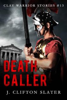Death Caller (Clay Warrior Stories Book 13) Read online