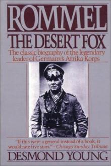 Desmond Young - Rommel, The Desert Fox Read online
