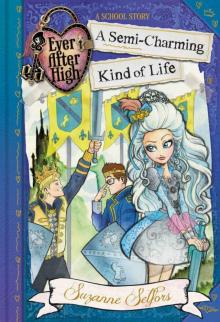 Ever After High: A Semi-Charming Kind of Life Read online