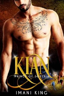 Kian: Prince of Sorenia (Dirty Princes) Read online
