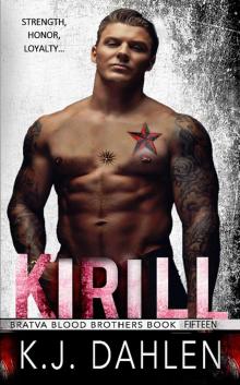 Kirill (Bratva Blood Brothers, #15) Read online