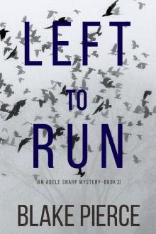 Left To Run (An Adele Sharp Mystery—Book Two) Read online