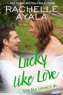 Lucky Like Love: The Fae Legacy #1 Read online