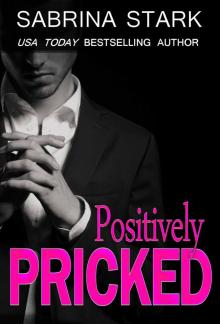 Positively Pricked: A Billionaire Loathing-to-Love Romance Read online