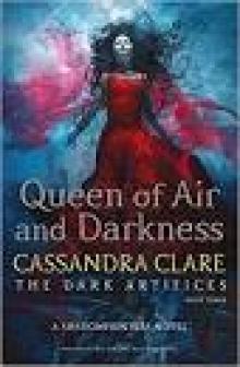 Queen of Air and Darkness (The Dark Artifices #3) Read online