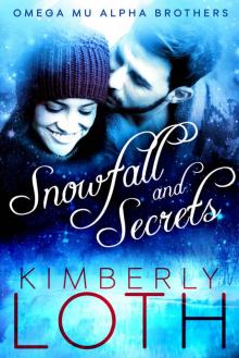 Snowfall and Secrets (Omega Mu Alpha Brothers Book 1) Read online