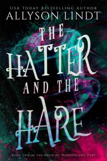 The Hatter and The Hare (Hacking Wonderland Book 2) Read online
