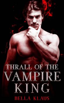 Thrall of the Vampire King (Blood Fire Saga Book 4) Read online