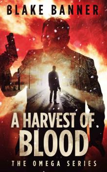 A Harvest of Blood - An Action Thriller Novel (Omega Series Book 5) Read online