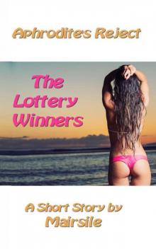 Aphrodite’s Reject: The Lottery Winners Read online