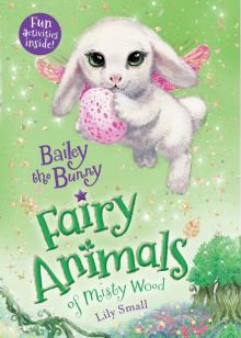 Bailey the Bunny_Fairy Animals of Misty Wood Read online
