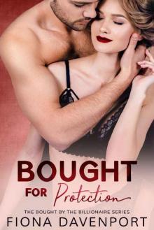 Bought for Protection (Bought by the Billionaire Book 3) Read online